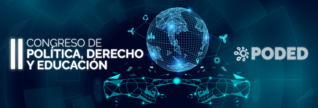 II Congreso Internacional Política, Derecho y Educación - PODED Educación y Justicia: Prospectivas en el ciberespacio para la dinamización de una ciudadanía digital