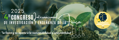 4to Congreso Internacional de Investigación y Enseñanza de la Física - CIIEF 2025 “La Física y su Aporte a la Sustentabilidad y Sostenibilidad”