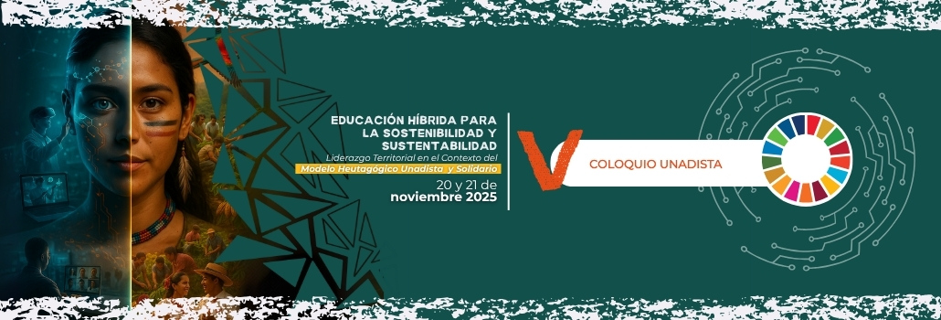 V Coloquio Unadista desde la evolución del Modelo Heutagógico Unadista Solidario 5.0