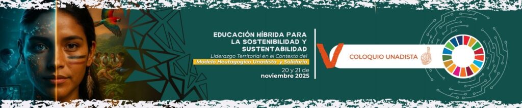 V Coloquio Unadista desde la evolución del Modelo Heutagógico Unadista Solidario 5.0
