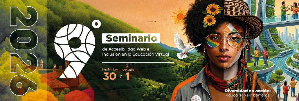9° Seminario de Accesibilidad Web e Inclusión en la Educación Virtual